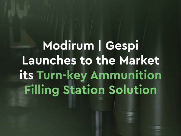 Modirum | Gespi Launches to the Market its Turn-key Ammunition Filling Station Solution